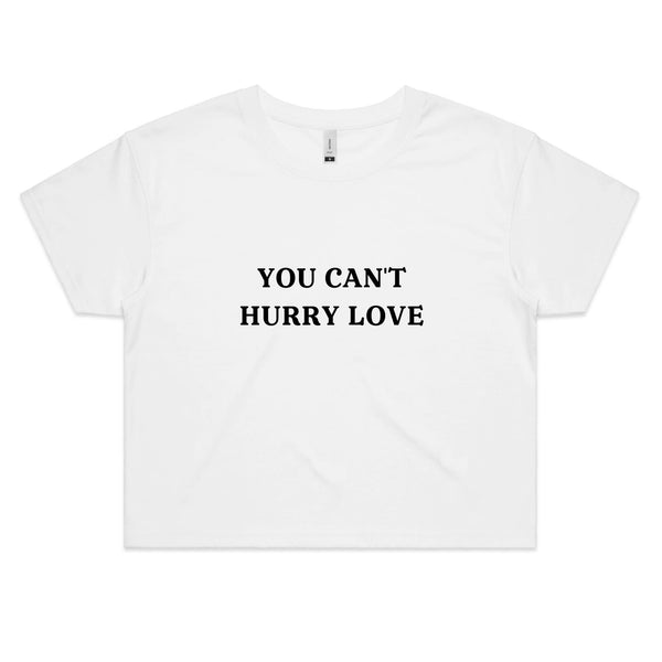 You Can't Hurry Love Tee